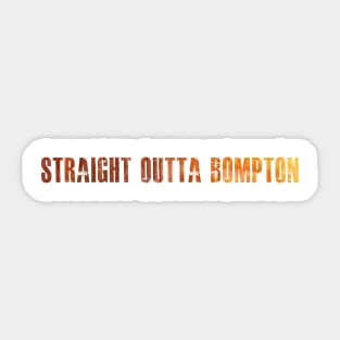 Straight outta Bompton Sticker